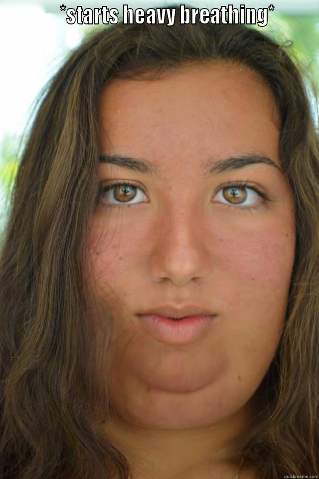             *STARTS HEAVY BREATHING*         Misc
