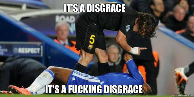 IT'S A DISGRACE IT'S A FUCKING DISGRACE - IT'S A DISGRACE IT'S A FUCKING DISGRACE  Diving Drogba