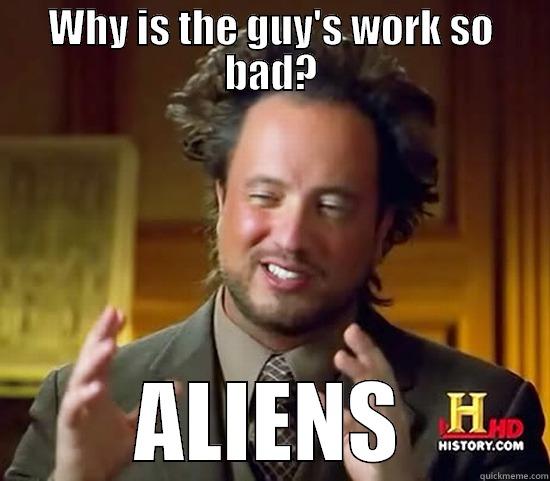WHY IS THE GUY'S WORK SO BAD? ALIENS Ancient Aliens