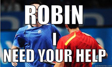 ROBIN I NEED YOUR HELP Misc