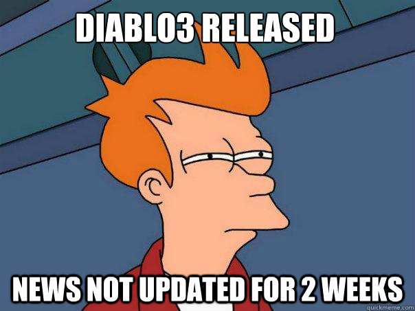 DIABLO3 Released News not updated for 2 weeks  Futurama Fry