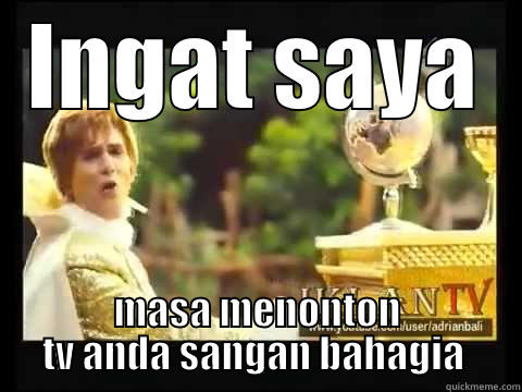 INGAT SAYA MASA MENONTON TV ANDA SANGAN BAHAGIA  Misc