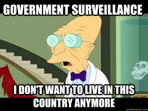 I don't want to live in this country anymore Government Surveillance   Farnsworth