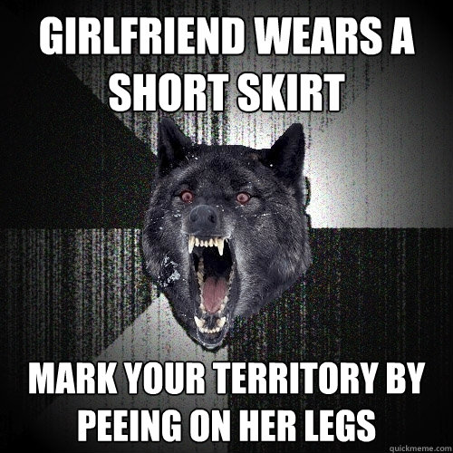 girlfriend wears a short skirt mark your territory by peeing on her legs - girlfriend wears a short skirt mark your territory by peeing on her legs  Insanity Wolf