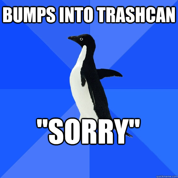 Bumps into trashcan 