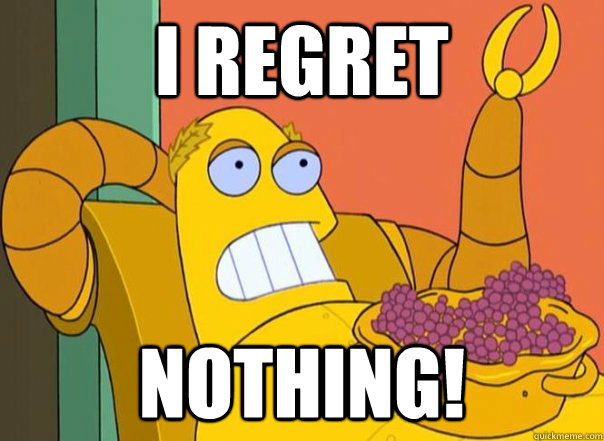 i regret nothing hedonismbot