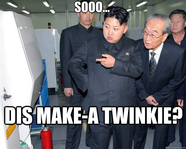 Sooo... DIS MAKE-A TWINKIE?  Hungry Kim Jong Un