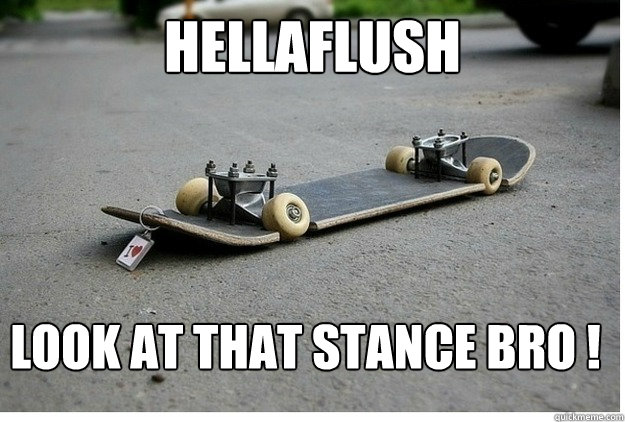 Hellaflush Look at that stance bro ! - Hellaflush Look at that stance bro !  hellagay