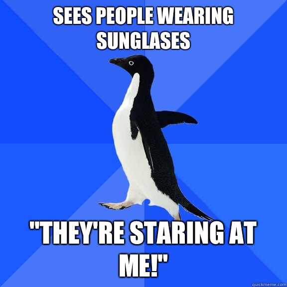 Sees people wearing sunglases 