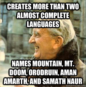 Creates more than two almost complete languages Names mountain, Mt. Doom, Orodruin, Aman Amarth, and Samath Naur - Creates more than two almost complete languages Names mountain, Mt. Doom, Orodruin, Aman Amarth, and Samath Naur  Misc