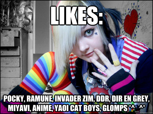 likes: pocky, ramune, invader zim, ddr, dir en grey, miyavi, anime, yaoi cat boys, glomps *^_^*  