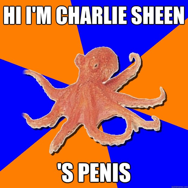 hi i'm charlie sheen 's penis  Online Diagnosis Octopus