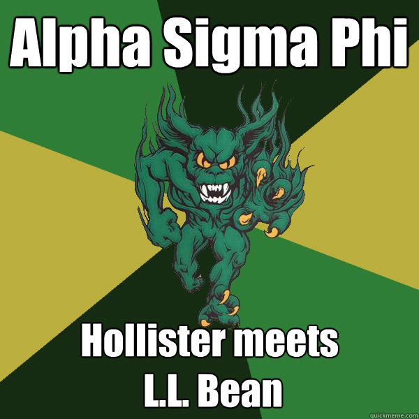 Alpha Sigma Phi Hollister meets
 L.L. Bean  Green Terror