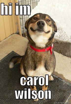 HI IM                CAROL WILSON  Good Dog Greg