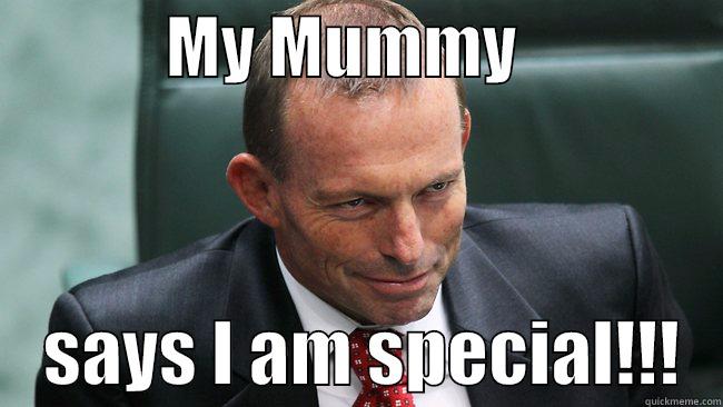             MY MUMMY                    SAYS I AM SPECIAL!!!   Misc