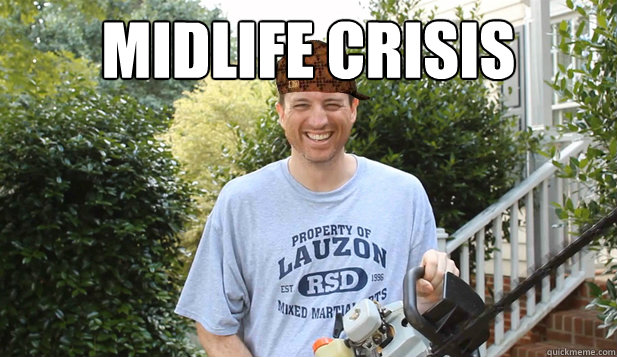 midlife crisis  - midlife crisis   Scumbag Commentator