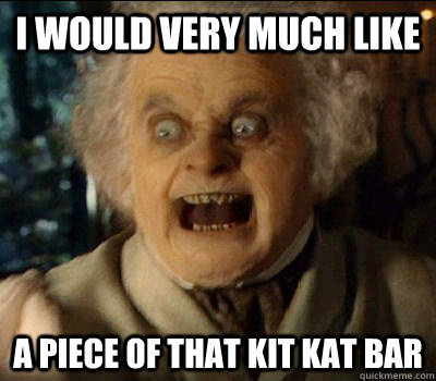 I would very much like a piece of that kit kat bar - I would very much like a piece of that kit kat bar  Misc