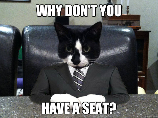 Why don't you have a seat?  To Catch a Feline Predator