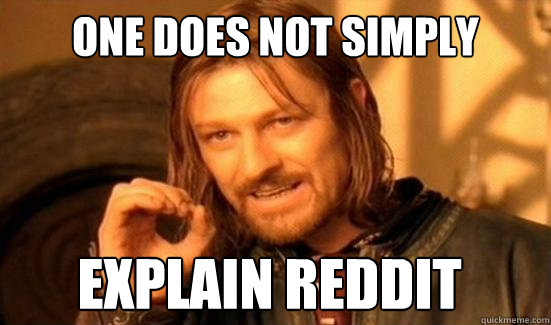 One Does Not Simply explain reddit  Boromir