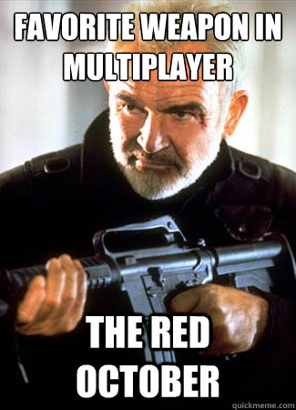 Favorite weapon in multiplayer The Red October  