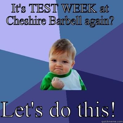 IT'S TEST WEEK AT CHESHIRE BARBELL AGAIN?  LET'S DO THIS! Success Kid