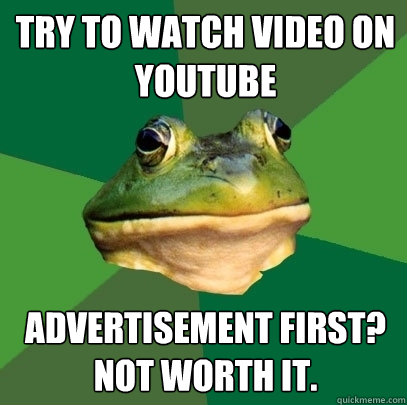Try to watch video on youtube Advertisement first?  Not worth it.  Foul Bachelor Frog