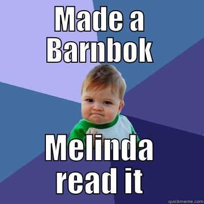 MADE A BARNBOK MELINDA READ IT Success Kid