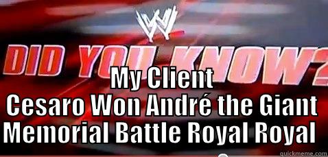 MY CLIENT CESARO WON ANDRÉ THE GIANT MEMORIAL BATTLE ROYAL ROYAL  Misc