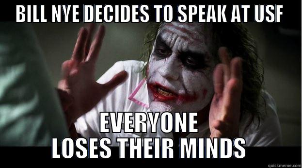 BILL NYE DECIDES TO SPEAK AT USF EVERYONE LOSES THEIR MINDS Joker Mind Loss