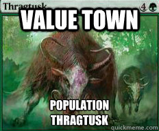 Value Town Population
Thragtusk - Value Town Population
Thragtusk  Value town