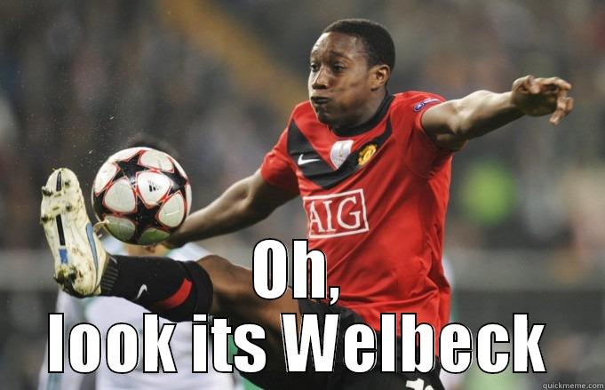  OH, LOOK ITS WELBECK Misc