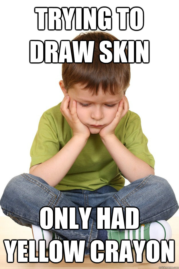 Trying to draw skin Only had yellow crayon - Trying to draw skin Only had yellow crayon  First grade problems