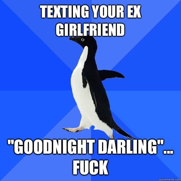 Texting your ex girlfriend 