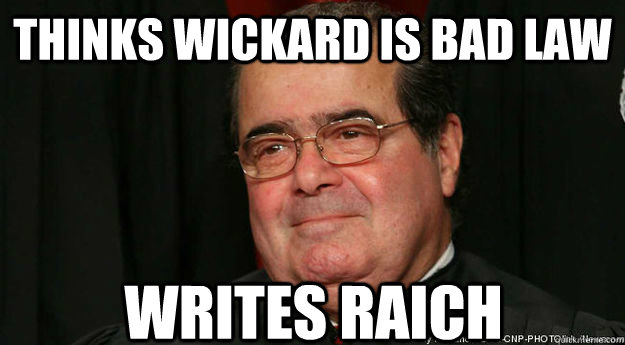 Thinks wickard is bad law Writes raich  Scumbag Scalia