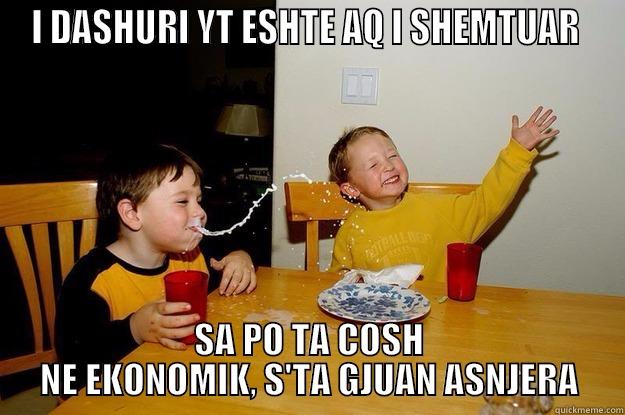 JUST EKONOMIKU THINGS - I DASHURI YT ESHTE AQ I SHEMTUAR  SA PO TA COSH NE EKONOMIK, S'TA GJUAN ASNJERA yo mama is so fat