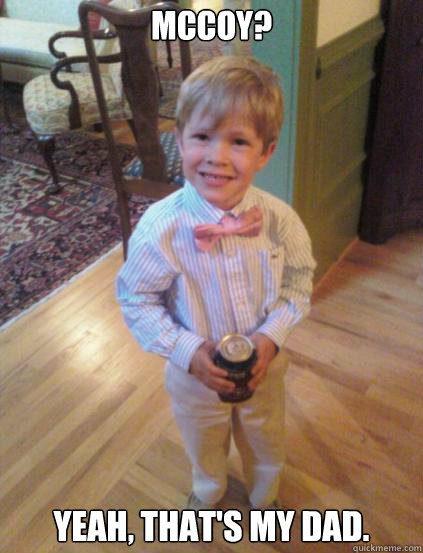 McCoy? Yeah, that's my dad.  Fraternity 4 year-old