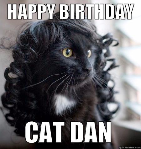   HAPPY BIRTHDAY         CAT DAN      Misc