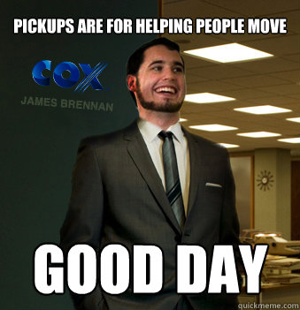 pickups are for helping people move good day - pickups are for helping people move good day  Success Chunk