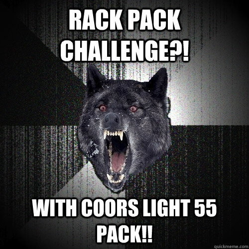 Rack Pack Challenge?! With coors light 55 pack!!  Insanity Wolf