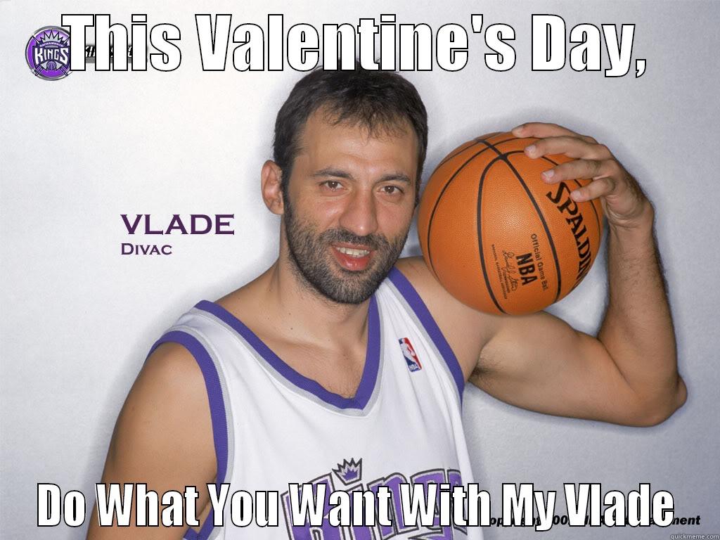 THIS VALENTINE'S DAY, DO WHAT YOU WANT WITH MY VLADE Misc
