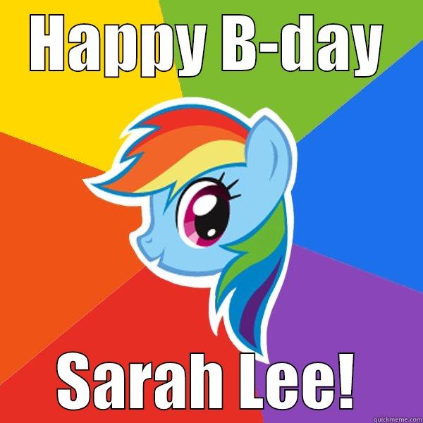 HAPPY B-DAY SARAH LEE! Rainbow Dash