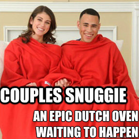 Couples Snuggie an epic dutch oven
waiting to happen  couple snuggie