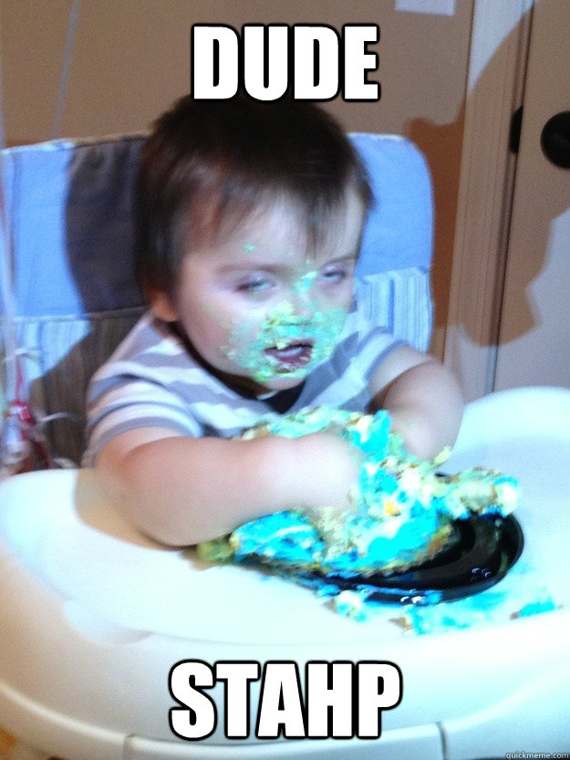 Dude STAHP  Munchies Kid