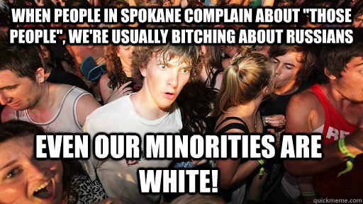 When people in Spokane complain about 