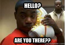 Hello? Are you there?? - Hello? Are you there??  Shoe Phone