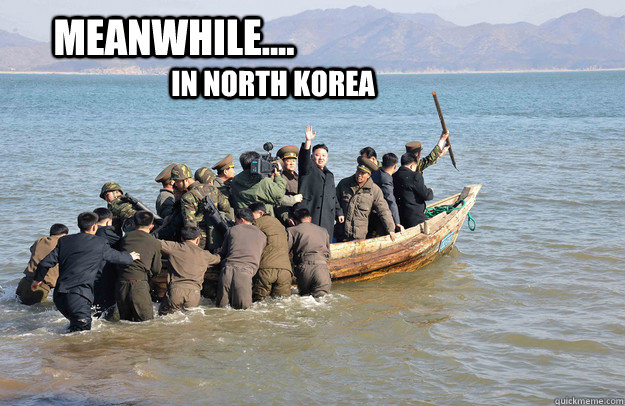 Meanwhile.... In North Korea - Meanwhile.... In North Korea  North Korea