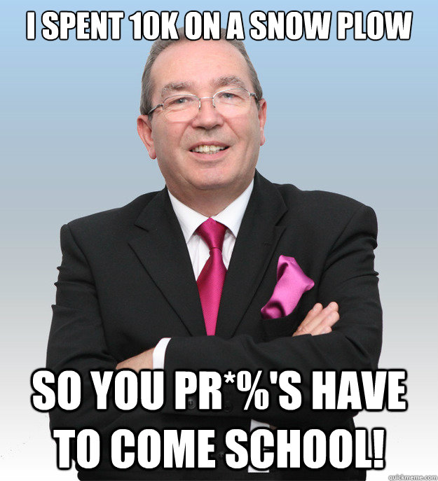 I Spent 10k on a Snow Plow So you Pr*'s have to come school! Misc
