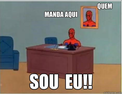                                                                           quem manda aqui  sou  eu!! -                                                                           quem manda aqui  sou  eu!!  Spiderman Desk