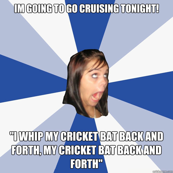 Im going to go cruising tonight! 