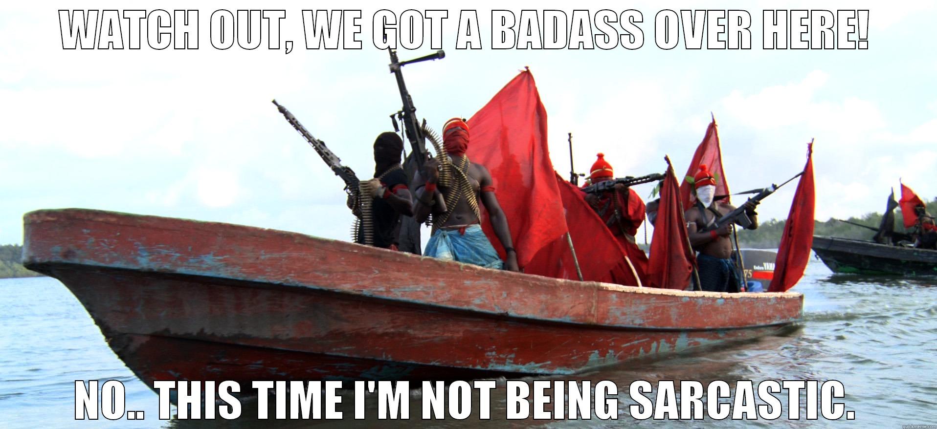 We really got a badass over here.. - WATCH OUT, WE GOT A BADASS OVER HERE! NO.. THIS TIME I'M NOT BEING SARCASTIC. Misc